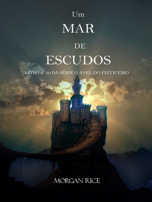 Title details for Um Mar De Escudos (Livro Nº 10 da série O Anel do Feiticeiro) by Morgan Rice - Available